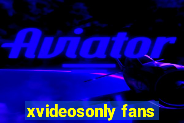 xvideosonly fans